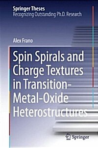 Spin Spirals and Charge Textures in Transition-metal-oxide Heterostructures (Hardcover)