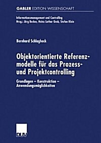 Objektorientierte Referenzmodelle Fur Das Prozess- Und Projektcontrolling : Grundlagen -- Konstruktion -- Anwendungsmoeglichkeiten (Paperback, 2000 ed.)