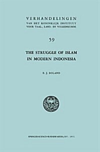 The Struggle of Islam in Modern Indonesia (Paperback)