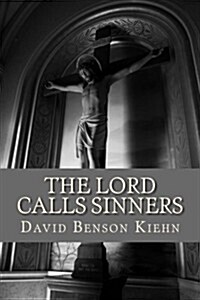 The Lord Calls Sinners (Paperback)