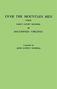 Over the Mountain Men: Their Early Court Records in Southwest Virginia (Paperback)