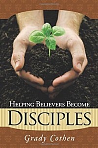 Helping Believers Become Disciples (Paperback)