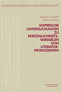 Empirische Untersuchungen Zu Pers?lichkeitsvariablen Von Literaturproduzenten (Paperback, 1983)