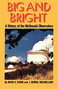 Big and Bright: A History of the McDonald Observatory (Paperback)