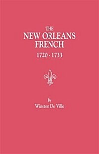 New Orleans French, 1720-1733 (Paperback)