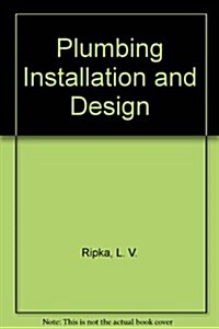 Plumbing Installation and Design (Hardcover, 2nd, Subsequent)