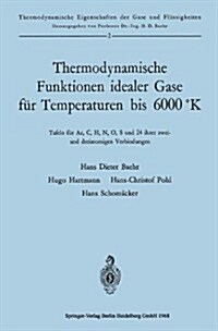 Thermodynamische Funktionen Idealer Gase F? Temperaturen Bis 6000 캩: Tafeln F? Ar, C, H, N, O, S Und 24 Ihrer Zwei-Und Dreiatomigen Verbindungen (Paperback, 1968)