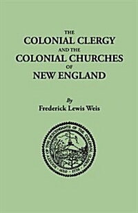 Colonial Clergy and the Colonial Churches of New England (Paperback)