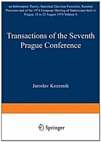 Transactions of the Seventh Prague Conference on Information Theory, Statistical Decision Functions, Random Processes and of the 1974 European Meeting (Paperback, Softcover Repri)