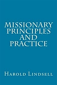 Missionary Principles and Practice (Paperback)