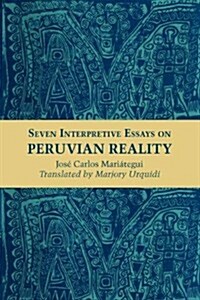 Seven Interpretive Essays on Peruvian Reality (Paperback, Revised)