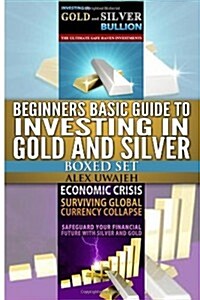 Beginners Basic Guide to Investing in Gold and Silver Boxed Set (Paperback)