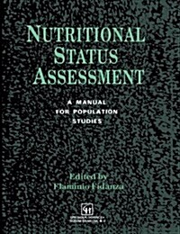 Nutritional Status Assessment : A manual for population studies (Paperback, Softcover reprint of the original 1st ed. 1991)