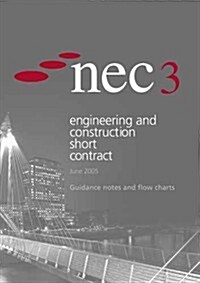 NEC3 Guidance Notes and Flow Charts for the Engineering and Construction Short Contract (Paperback)