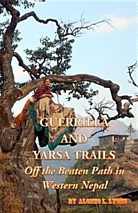Guerrilla and Yarsa Trails (Paperback, 2nd)