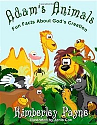 Adams Animals: Fun Facts about Gods Creation (Paperback)