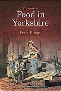 Traditional Food in Yorkshire (Hardcover)