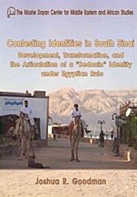 Contesting Identities in South Sinai: Development, Transformation, and the Articulation of a bedouin Identity Under Egyptian Rule (Paperback)