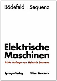 Elektrische Maschinen: Eine Einf?rung in Die Grundlagen (Paperback, 8, 8. Aufl. 1971.)