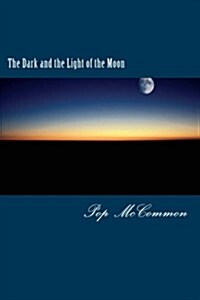 The Dark and the Light of the Moon: A Casual Discussion of Good and Evil (Paperback)