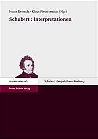 Schubert: Interpretationen (Hardcover)