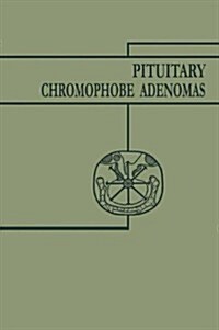 Pituitary Chromophobe Adenomas: Neurology Metabolism Therapy (Paperback, Softcover Repri)