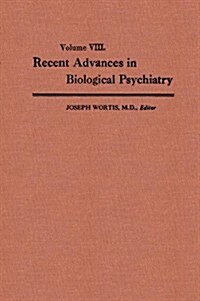 Recent Advances in Biological Psychiatry: The Proceedings of the Twentieth Annual Convention and Scientific Program of the Society of Biological Psych (Paperback, Softcover Repri)