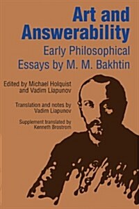 Art and Answerability: Early Philosophical Essays (Paperback)