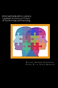 Psychotherapy Classics: Landmark Articles in the History of Psychotherapy and Counseling (Paperback)