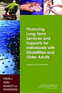 Financing Long-term Services and Supports for Individuals With Disabilities and Older Adults (Paperback)