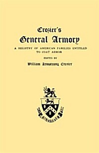 Croziers General Armory. a Registry of American Families Entitled to Coat Armor (Paperback, 2)