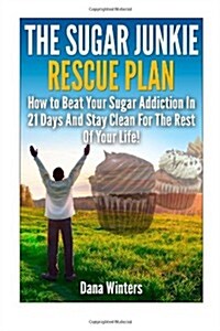 The Sugar Junkie Rescue Plan (Paperback)