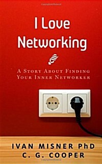 I Love Networking: A Story about Finding Your Inner Networker (Paperback)