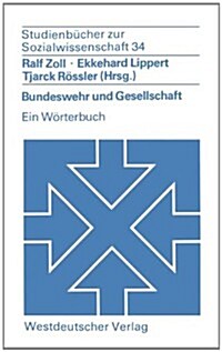 Bundeswehr Und Gesellschaft: Ein W?terbuch (Paperback, 1977)