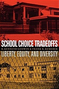 School Choice Tradeoffs: Liberty, Equity, and Diversity (Paperback)