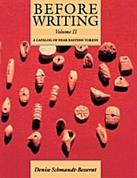 Before Writing, Vol. II: A Catalog of Near Eastern Tokens (Paperback)