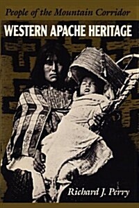 Western Apache Heritage: People of the Mountain Corridor (Paperback)