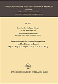 Untersuchung Der Phasengleichgewichte Und Reaktionen Im System Mgo - Cr2o3 - 2mgo - Sio2 - 2cao - Sio2 (Paperback, 1975 ed.)