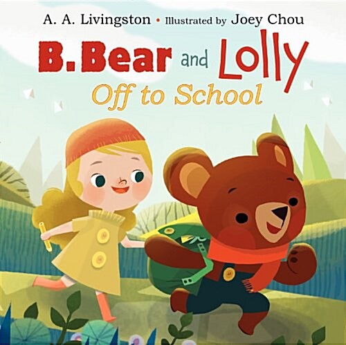 B. Bear and Lolly: Off to School (Hardcover)