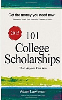 101 College Scholarships: That Anyone Can Win (Paperback)