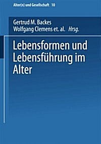 Lebensformen Und Lebensfuhrung Im Alter (Paperback, 2004 ed.)