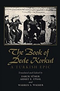 The Book of Dede Korkut: A Turkish Epic (Paperback)