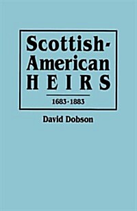 Scottish-American Heirs, 1683-1883 (Paperback)