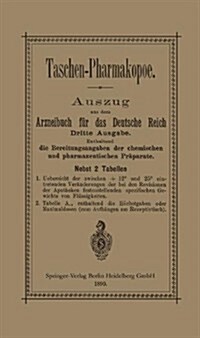 Taschen-Pharmakopoe: Auszug Aus Dem Arzneibuch F? Das Deutsche Reich (Paperback, 3, 3. Aufl. 1890)