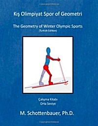 The Geometry of Winter Olympic Sports: (Turkish Edition) (Paperback)