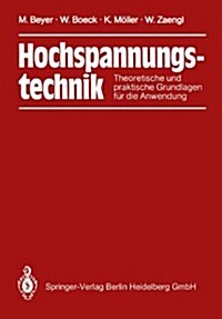Hochspannungstechnik: Theoretische Und Praktische Grundlagen (Paperback, Softcover Repri)