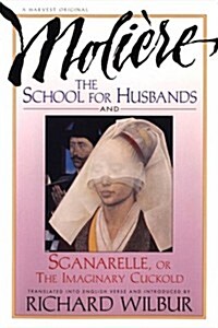 School for Husbands and Sganarelle, or the Imaginary Cuckold, by Moliere (Paperback)