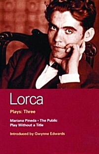 Lorca Plays: 3 : The Public; Play without a Title; Mariana Pineda (Paperback)