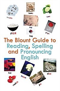 The Blount Guide to Reading, Spelling and Pronouncing English (Paperback)