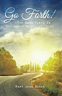 Go Forth!: The Band Plays on (Paperback)